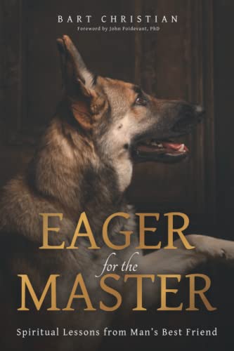 Beispielbild fr Eager for the Master: Spiritual Lessons from Man's Best Friend zum Verkauf von SecondSale