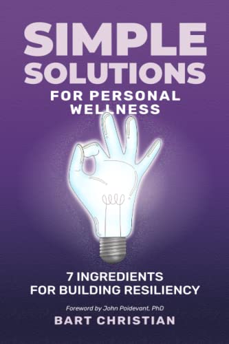 Beispielbild fr Simple Solutions for Personal Wellness: 7 Ingredients for Building Resiliency zum Verkauf von GF Books, Inc.