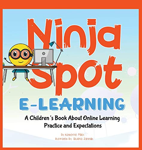 Beispielbild fr Ninja Spot E-learning: A Children's Book About Online Learning Practice and Expectations zum Verkauf von PlumCircle