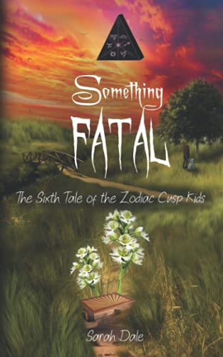 Beispielbild fr Something Fatal: The Sixth Tale of the Zodiac Cusp Kids (Tales of the Zodiac Cusp Kids) zum Verkauf von GF Books, Inc.