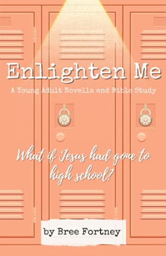 Stock image for Enlighten Me: A Young Adult Novella and Bible Study for sale by ThriftBooks-Atlanta