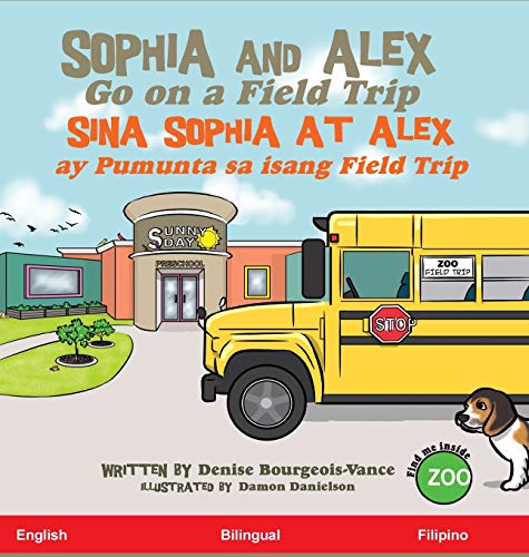 Beispielbild fr Sophia and Alex Go on a Field Trip : Sina Sophia at Alex ay Pumunta sa isang Field Trip zum Verkauf von Buchpark