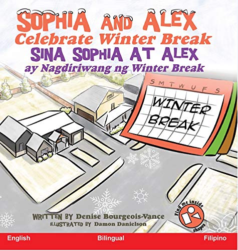 Beispielbild fr Sophia and Alex Celebrate Winter Break: Sina Sophia at Alex ay Nagdiriwang ng Winter Break (Sophia and Alex / Sina Sophia at Alex) zum Verkauf von Buchpark