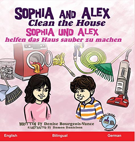 Beispielbild fr Sophia and Alex Clean the House: Sophia und Alex helfen das Haus sauber zu machen (Sophia and Alex / Sophia Und Alex) zum Verkauf von Buchpark