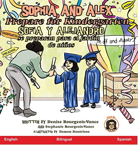 Beispielbild fr Sophia and Alex Prepare for Kindergarten: Sofa y Alejandro se preparan para el jardn de nios (Sophia and Alex / Sofa Y Alejandro, Band 11) zum Verkauf von Buchpark