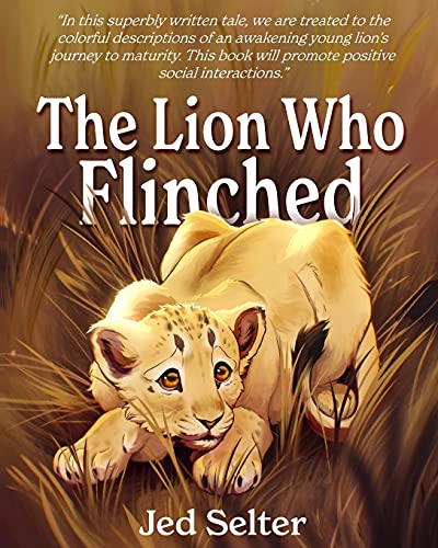 Stock image for The Lion Who Flinched: The Cub Who Would Be King for sale by GreatBookPrices