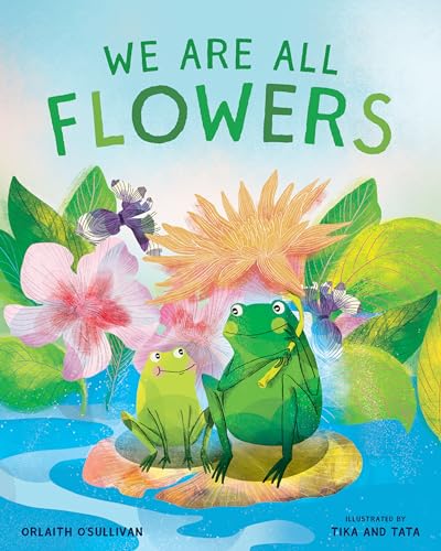9781952692130: We Are All Flowers: A Story of Appreciating Others