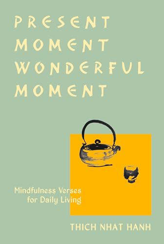 Stock image for Present Moment Wonderful Moment (Revised Edition): Verses for Daily Living-Updated Third Edition for sale by SecondSale