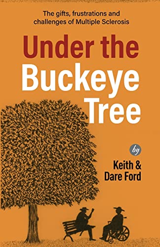 Beispielbild fr Under the Buckeye Tree: The gifts, frustrations, and challenges of multiple sclerosis zum Verkauf von BooksRun