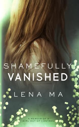 Stock image for Shamefully Vanished: A Memoir of a Girl Out of Control (Crazy & Obsessed) for sale by Lucky's Textbooks