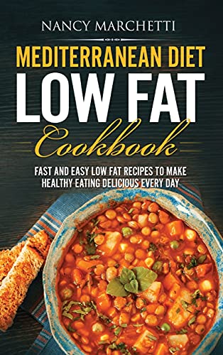 Beispielbild fr Mediterranean Diet Low Fat Cookbook: Fast and Easy Low Fat Recipes to Make Healthy Eating Delicious Every Day zum Verkauf von WorldofBooks