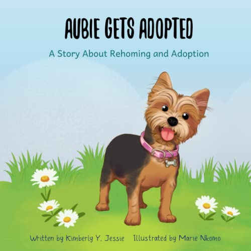 Imagen de archivo de Aubie Gets Adopted: A Story About Rehoming and Adoption (Aubie's Children's Book Series) a la venta por ThriftBooks-Atlanta