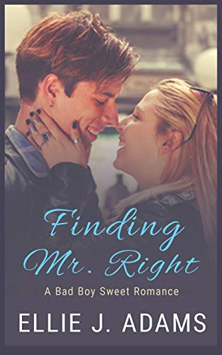 Stock image for Finding Mr. Right: A Bad Boy Sweet Romance (New Adult Sweet Romance Series) for sale by Lucky's Textbooks