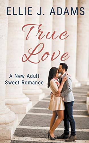 Stock image for True Love: A New Adult Sweet Romance for sale by Lucky's Textbooks