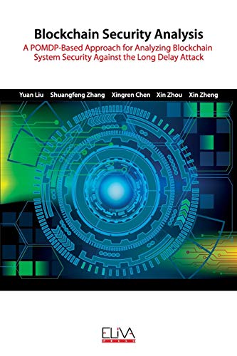 Stock image for Blockchain Security Analysis: A POMDP-Based Approach for Analyzing Blockchain System Security Against the Long Delay Attack for sale by Lucky's Textbooks
