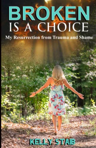 Stock image for Broken Is a Choice: My Resurrection from Trauma and Shame for sale by ThriftBooks-Dallas