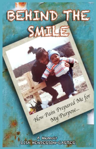 Stock image for BEHIND THE SMILE: How Pain Prepared Me For My Purpose for sale by Books Unplugged