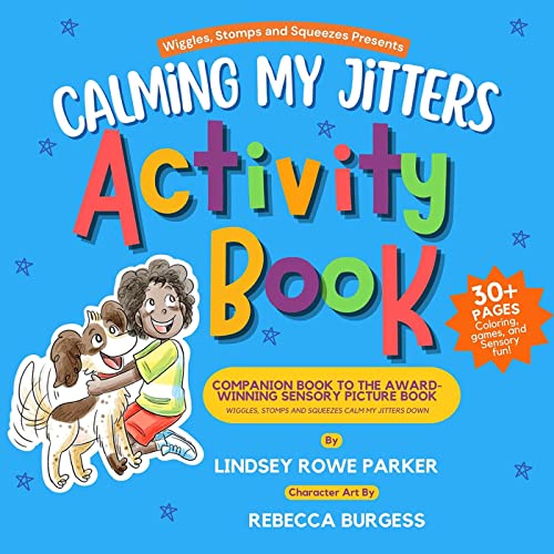 Stock image for Calming My Jitters Activity Book: Companion Book to the Award-Winning Picture Book: Wiggles, Stomps, and Squeezes Calm My Jitters Down [Paperback] Parker, Lindsey Rowe for sale by Lakeside Books