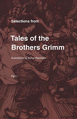 9781952803024: Selections from Tales of the Brothers Grimm: Part I (The Rackham Collection)