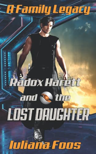Imagen de archivo de Radox Harett and the Lost Daughter (A Family Legacy) a la venta por Red's Corner LLC