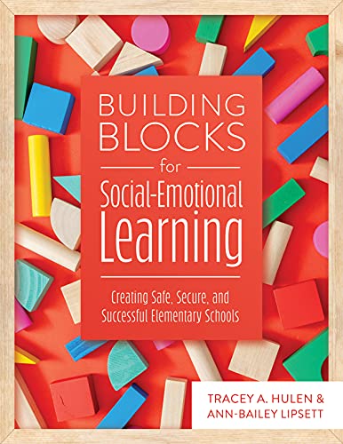 Stock image for Building Blocks for Social-Emotional Learning: Creating Safe, Secure, and Successful Elementary Schools (Your Action Plan for Meaningful School Improvement) for sale by Dream Books Co.