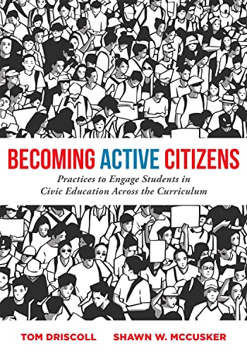 Beispielbild fr Becoming Active Citizens: Practices to Engage Students in Civic Education Across the Curriculum (An innovative resource geared to transform civic education in the classroom) zum Verkauf von ZBK Books