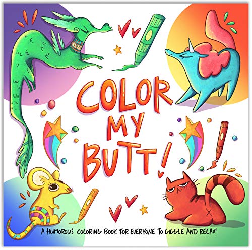 9781952821004: Color My Butt!: A Humorous Coloring Book to giggle and relax  with Stress Relieving Cute Animal Butt Designs and Funny Quotes! - LLC,  PenMagic Books: 1952821002 - AbeBooks