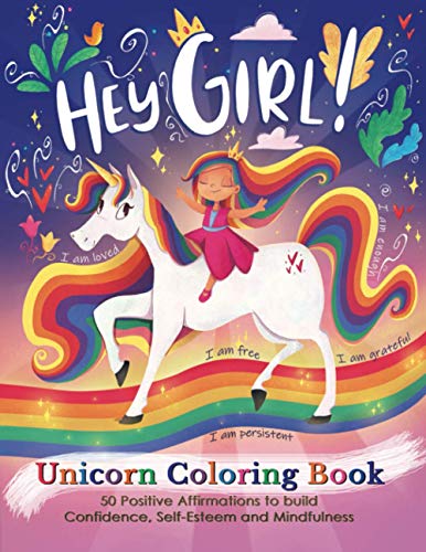 Stock image for Hey Girl! A Unicorn Coloring Book for Girls: To Develop Gratitude and Mindfulness through Positive Affirmations for sale by Decluttr