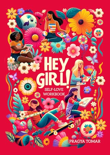 Stock image for Hey Girl! Self-Love Workbook For Teen Girls: Uplift Your Daughter and Help Her Develop Confidence, Overcome Insecurities, Embrace Mindfulness Cope with the Challenges of Being a Teenager for sale by Goodwill Books