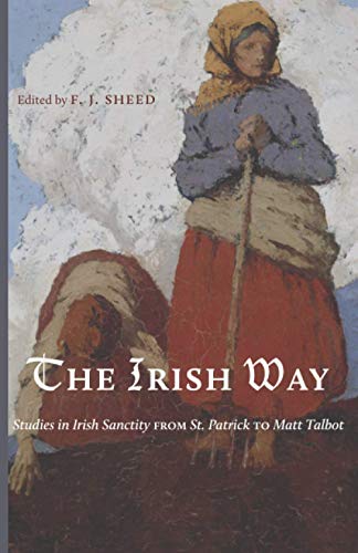 Imagen de archivo de The Irish Way: Studies in Irish Sanctity from St. Patrick to Matt Talbot a la venta por HPB-Ruby