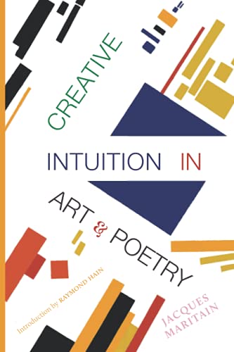 Beispielbild fr Creative Intuition in Art and Poetry zum Verkauf von Eighth Day Books, LLC