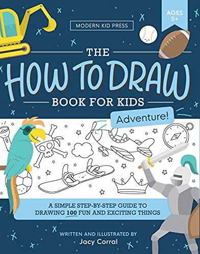 Stock image for The How to Draw Book for Kids, Adventure Edition: A Fun and Easy Step-by-Step Guide to Drawing All Things Camping, Sports, Pirates, Knights, Cars and More (How to Draw for Kids) for sale by Book Deals