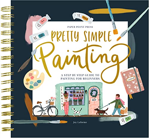 Imagen de archivo de Painting for Beginners: A Modern Acrylic and Gouache Painting Book for Adults (Pretty Simple Painting) a la venta por HPB-Diamond