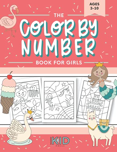 Imagen de archivo de The Color by Number Book for Girls: Over 50 Cute Coloring Designs Including Mermaids, Unicorns, Princesses and More a la venta por ThriftBooks-Dallas