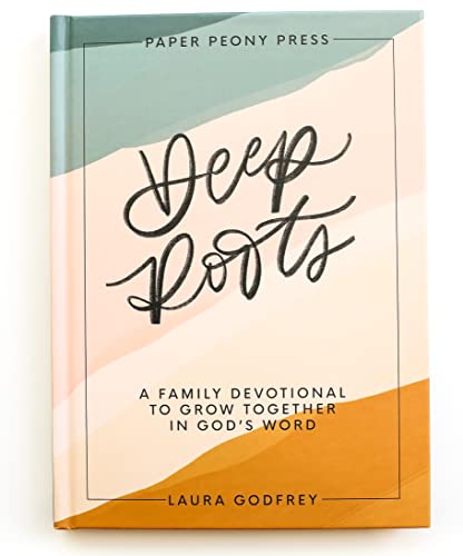 Imagen de archivo de Deep Roots: A Family Devotional for Kids, Teens and Parents to Encourage Prayer, Faith, and Family Bible Study a la venta por Goodwill of Colorado