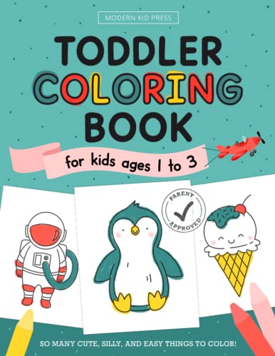 Stock image for The Toddler Coloring Book for Kids Ages 1 to 3: So Many Cute, Silly and Easy Things to Color for sale by GF Books, Inc.