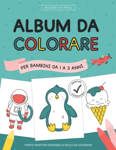 Stock image for Album da Colorare: Tante Creature Adorabili e Facili da Colorare (per bambini da 1 a 3 anni) (Italian Edition) for sale by GF Books, Inc.