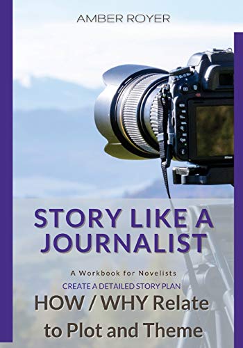 Beispielbild fr Story Like a Journalist - How and Why Relate to Plot and Theme zum Verkauf von PlumCircle