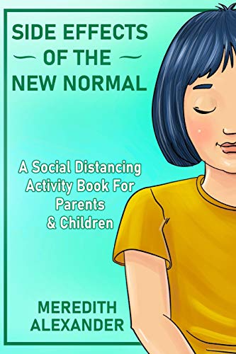 Stock image for Side Effects Of The New Normal: A Social Distancing Activity Book For Parents & Children for sale by THE SAINT BOOKSTORE