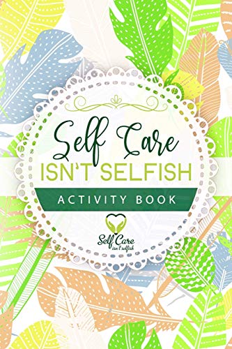 9781952863288: Self Care Isn't Selfish Activity Book