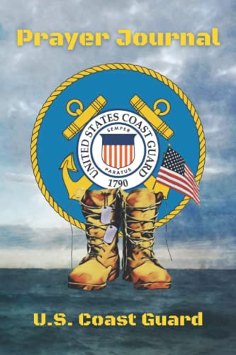 Stock image for U.S. Coast Guard Prayer Journal: Be Inspired, 365 Day Prayer Journal, Coast Guard Themed Journal with Thoughts and Notes Sections, Favorite Scriptures . Grateful List and Lined Pages to Write In for sale by Ergodebooks