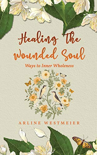 Stock image for Healing the Wounded Soul: Ways to Inner Wholeness for sale by Book Deals