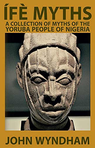 Stock image for f Myths: A Collection of Myths of the Yoruba People of Nigeria for sale by GreatBookPrices