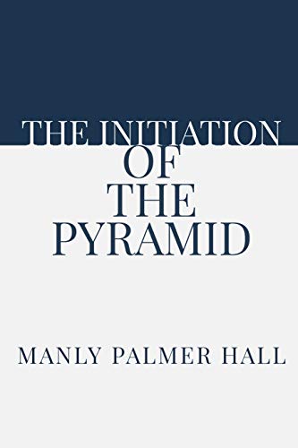 Stock image for The Initiation of the Pyramid for sale by GF Books, Inc.