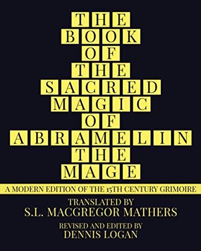 Imagen de archivo de THE BOOK OF THE SACRED MAGIC OF ABRAMELIN THE MAGE: A Modern Edition of the 15th Century Grimoire a la venta por California Books