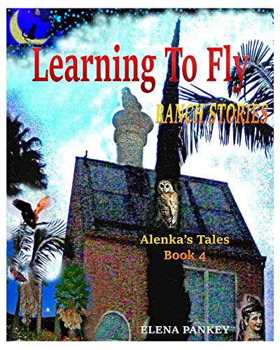 Beispielbild fr Learning to Fly. Ranch Stories. Alenka's Tales. Book 4 : Ranch Stories zum Verkauf von Buchpark