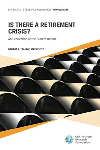 Beispielbild fr Is There a Retirement Crisis? An Exploration of the Current Debate zum Verkauf von Wonder Book