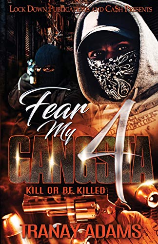 Imagen de archivo de Fear My Gangsta 4: Kill or be Killed a la venta por SecondSale