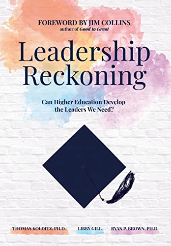 Beispielbild fr Leadership Reckoning: Can Higher Education Develop the Leaders We Need? zum Verkauf von ZBK Books