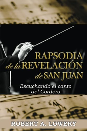 Beispielbild fr Rapsodia de la Revelacin de San Juan: Escuchando el canto del Cordero (Spanish Edition) zum Verkauf von Ebooksweb